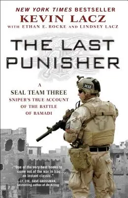 Posledný trestanec: Pravdivá správa ostreľovača tretieho tímu Seal o bitke o Ramádí - The Last Punisher: A Seal Team Three Sniper's True Account of the Battle of Ramadi