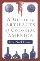 Sprievodca artefaktmi koloniálnej Ameriky - A Guide to the Artifacts of Colonial America