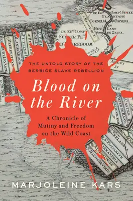 Krv na rieke: Kronika vzbury a slobody na divokom pobreží - Blood on the River: A Chronicle of Mutiny and Freedom on the Wild Coast
