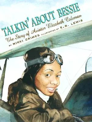 Talkin' about Bessie: Príbeh letkyne Elizabeth Colemanovej - Talkin' about Bessie: The Story of Aviator Elizabeth Coleman
