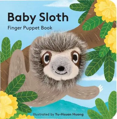 Baby Sloth: Začiatky s leňochodom: (Knižka s prstovými bábikami pre batoľatá a dojčatá, detské knihy pre prvý rok, prstové bábiky so zvieratkami) - Baby Sloth: Finger Puppet Book: (Finger Puppet Book for Toddlers and Babies, Baby Books for First Year, Animal Finger Puppets)