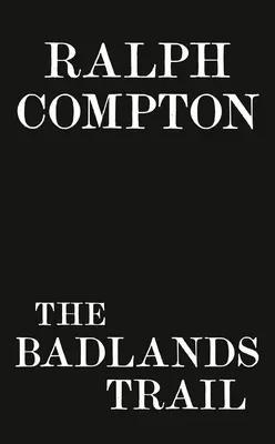 Ralph Compton na ceste Badlands - Ralph Compton the Badlands Trail