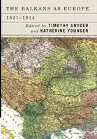 Balkán ako Európa, 1821-1914 - Balkans as Europe, 1821-1914