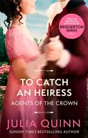 Chytiť dediča - od autorky bestselleru Bridgerton - To Catch An Heiress - by the bestselling author of Bridgerton