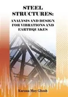 Oceľové konštrukcie: Analýza a navrhovanie pre vibrácie a zemetrasenia - Steel Structures: Analysis and Design for Vibrations and Earthquakes