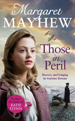 Tí v ohrození - Dramatická, dojímavá sága z 2. svetovej vojny, ideálna na zahalenie do vrecka - Those In Peril - A dramatic, feel-good and moving WW2 saga, perfect for curling up with