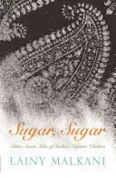 Cukor, cukor: Horkosladké príbehy indických migrujúcich pracovníkov - Sugar, Sugar: Bitter-sweet Tales of Indian Migrant Workers