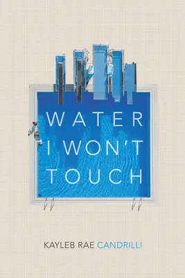 Voda, ktorej sa nedotknem - Water I Won't Touch