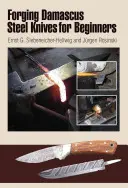 Kovanie nožov z damaškovej ocele pre začiatočníkov - Forging Damascus Steel Knives for Beginners