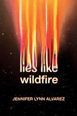 Lži ako divoký oheň - Lies Like Wildfire