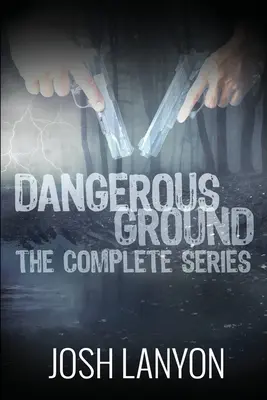 Nebezpečná pôda Kompletná séria - Dangerous Ground The Complete Series