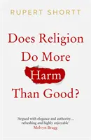 Robí náboženstvo viac škody ako úžitku? - Does Religion do More Harm than Good?