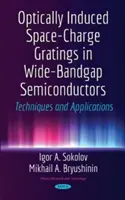 Opticky indukované priestorové nábojové mriežky v širokopásmových polovodičoch - techniky a aplikácie - Optically Induced Space-Charge Gratings in Wide-Bandgap Semiconductors - Techniques & Applications
