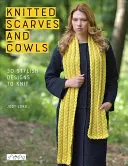 Pletené šály a šatky: 30 štýlových vzorov na pletenie - Knitted Scarves and Cowls: 30 Stylish Designs to Knit