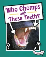 Kto chrúme týmito zubami? - Who Chomps With These Teeth?