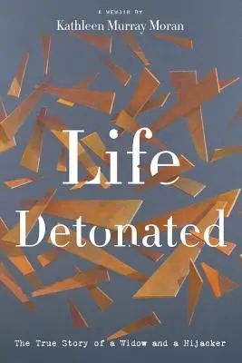 Život v detonácii: Skutočný príbeh vdovy a únoscu - Life Detonated: The True Story of a Widow and a Hijacker