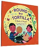 Okrúhla je tortilla: Kniha tvarov - Round Is a Tortilla: A Book of Shapes
