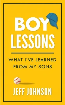 Chlapčenské lekcie: Čo som sa naučil od svojich synov - Boy Lessons: What I've Learned from My Sons