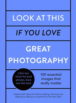 Ak máte radi skvelé fotografie, pozrite sa na toto: Kritický výber 100 základných fotografií - plný odkazov na ďalšie čítanie, počúvanie a prezeranie - Look at This If You Love Great Photography: A Critical Curation Off 100 Essential Photos - Packed with Links to Further Reading, Listening and Viewing