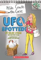 UFO spozorované! (Hilde rieši prípad č. 4), 4 - UFO Spotted!: A Branches Book (Hilde Cracks the Case #4), 4