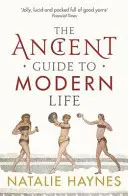 Antický sprievodca moderným životom - Ancient Guide to Modern Life