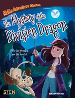 Dobrodružné príbehy z matematiky: Záhada deliaceho draka - Vyriešte hádanky, zachráňte svet! (Potter William (Autor)) - Maths Adventure Stories: The Mystery of the Division Dragon - Solve the Puzzles, Save the World! (Potter William (Author))