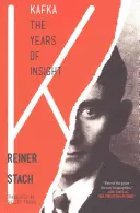 Kafka, roky vhľadu - Kafka, the Years of Insight