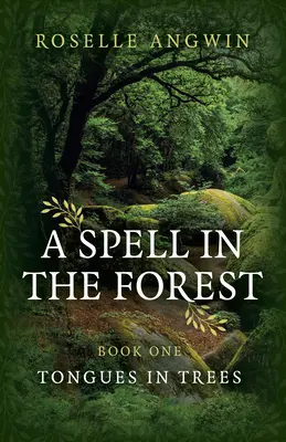 Kúzlo v lese: Kniha 1 - Jazyky v stromoch - A Spell in the Forest: Book 1 - Tongues in Trees