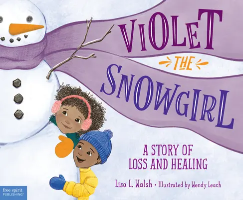 Snehulienka Violet: Príbeh o strate a uzdravení - Violet the Snowgirl: A Story of Loss and Healing