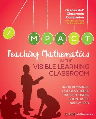 Vyučovanie matematiky v triede s viditeľným učením, ročníky K-2 - Teaching Mathematics in the Visible Learning Classroom, Grades K-2
