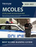 Študijná príručka MCOLES: MCOLES Exam Prep Review and Practice Test Questions for the Michigan Commission on Law Enforcement Standards Reading a - MCOLES Study Guide: MCOLES Exam Prep Review and Practice Test Questions for the Michigan Commission on Law Enforcement Standards Reading a
