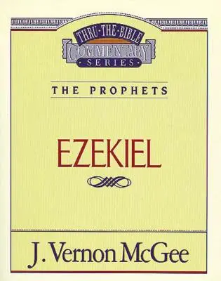 Thru the Bible Vol. 25: The Prophets (Ezekiel), 25