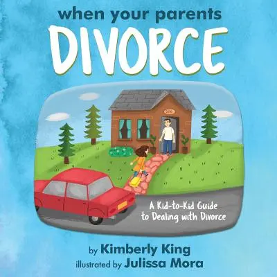 Keď sa vaši rodičia rozvádzajú: Príručka pre deti, ako sa vyrovnať s rozvodom - When Your Parents Divorce: A Kid-to-Kid Guide to Dealing with Divorce