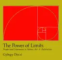 Sila limitov: Proporcionálne harmónie v prírode, umení a architektúre - The Power of Limits: Proportional Harmonies in Nature, Art, and Architecture