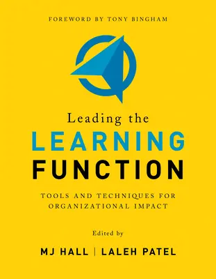 Vedenie vzdelávacej funkcie: Nástroje a techniky na dosiahnutie organizačného vplyvu - Leading the Learning Function: Tools and Techniques for Organizational Impact
