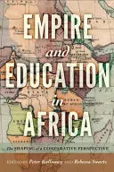 Impérium a vzdelávanie v Afrike; formovanie komparatívnej perspektívy - Empire and Education in Africa; The Shaping of a Comparative Perspective