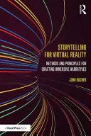 Storytelling pre virtuálnu realitu: Metódy a princípy tvorby pohlcujúcich príbehov - Storytelling for Virtual Reality: Methods and Principles for Crafting Immersive Narratives