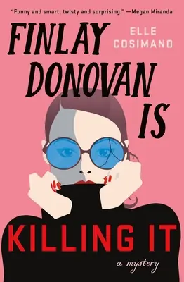 Finlay Donovan to zabíja: Záhada - Finlay Donovan Is Killing It: A Mystery