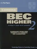 Cambridge Bec 2 Higher Student's Book with Answers: Študentská kniha s odpoveďami: Skúšky z University of Cambridge ESOL Examinations - Cambridge Bec 2 Higher Student's Book with Answers: Examination Papers from University of Cambridge ESOL Examinations