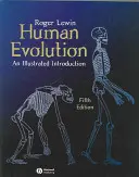 Evolúcia človeka - ilustrovaný úvod - Human Evolution - An Illustrated Introduction