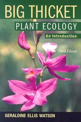 Veľká ekológia húštinových rastlín: 3. vydanie: Úvod - Big Thicket Plant Ecology: An Introduction, 3rd Edition