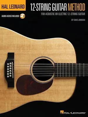 Hal Leonard 12-String Guitar Method: Pre akustickú alebo elektrickú 12-strunovú gitaru - Hal Leonard 12-String Guitar Method: For Acoustic or Electric 12-String Guitar