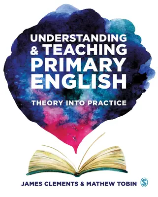 Understanding and Teaching Primary English: Teória v praxi - Understanding and Teaching Primary English: Theory Into Practice