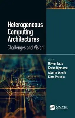 Heterogénne počítačové architektúry: Výzvy a vízie - Heterogeneous Computing Architectures: Challenges and Vision