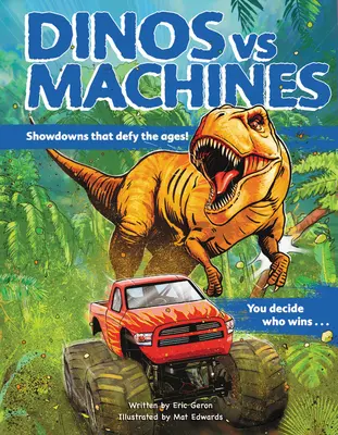 Dinos vs. stroje: Dinosaury: Súboje, ktoré vzdorujú vekom! Vy rozhodnete, kto vyhrá... - Dinos vs. Machines: Showdowns That Defy the Ages! You Decide Who Wins...