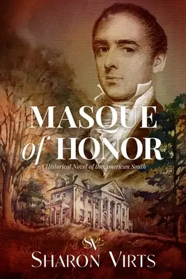 Maska cti: Historický román z amerického Juhu - Masque of Honor: A Historical Novel of the American South