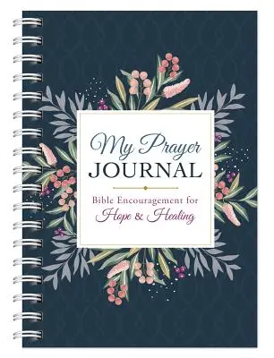 Môj modlitebný denník: Biblické povzbudenia pre nádej a uzdravenie - My Prayer Journal: Bible Encouragement for Hope and Healing