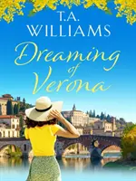 Snívanie o Verone - Očarujúci prázdninový román plný dobrých pocitov - Dreaming of Verona - An enchanting, feel-good holiday romance