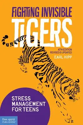 Boj s neviditeľnými tigrami: Stresový manažment pre tínedžerov - Fighting Invisible Tigers: Stress Management for Teens