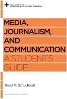 Médiá, žurnalistika a komunikácia: Príručka pre študentov - Media, Journalism, and Communication: A Student's Guide